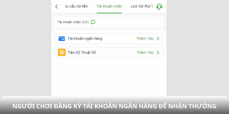Người chơi đăng ký tài khoản ngân hàng để nhận thưởng