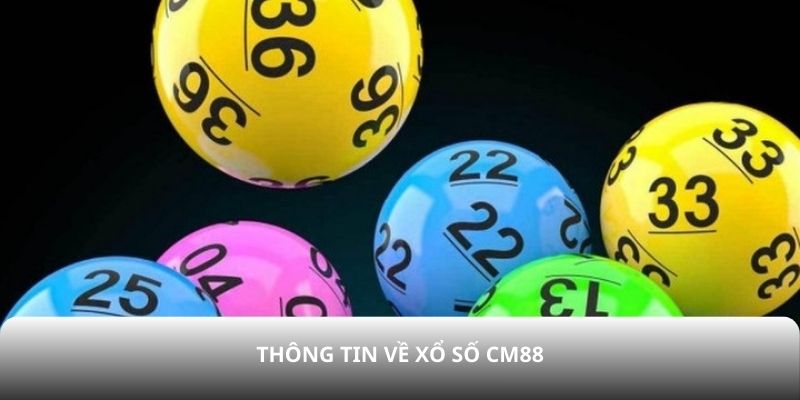 Thông tin về xổ số CM88
